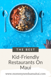 The best family-friendly restaurants on Maui.