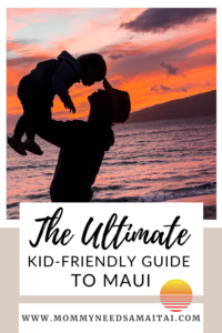 A graphic of a mom kissing her baby in front of the ocean that reads "The Ultimate Kid-Friendly Guide to Maui." 