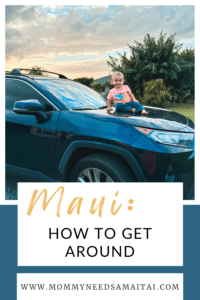 A baby sitting on a car in Maui, Hawaii with a graphic that reads "Maui: How to get around." 