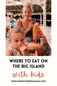 A mom drinking a ma tai with a young baby sucking his thumb and a graphic that reads "Where to Eat on the Big Island with Kids." 