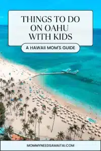 A graphic with an arial view of Waikiki Beach that reads "Things to do on Oahu with Kids."